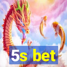 5s bet